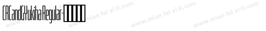 CRCandGYukiha Regular字体转换